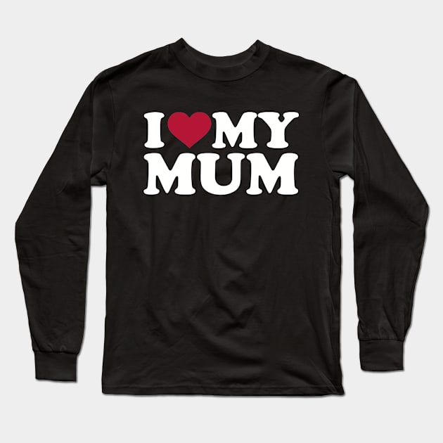 I love my Mum Long Sleeve T-Shirt by Designzz